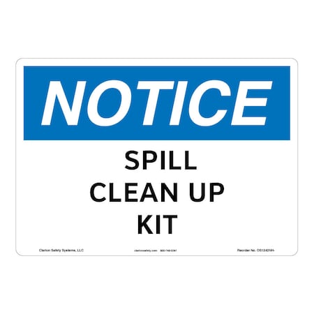 OSHA Compliant Notice/Spill Clean Up Kit Safety Signs Indoor/Outdoor Plastic (BJ) 10 X 7